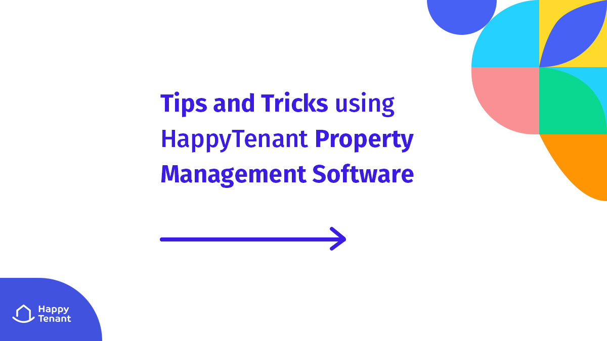 How to Manage Multiple Properties with Ease: Tips and Tricks using HappyTenant Property Management Software